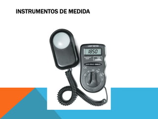 INSTRUMENTOS DE MEDIDA
 