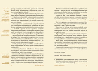 Divaldo Franco Joanna de Ângelis12 13
que vige no ególatra, no isolacionista, que vive sob a tensão do
medo de perder os valores a que se afeiçoa, de ser vítima das
ocorrências aziagas da existência.
A energia empática da afeição desinteressada produz resso-
nância vibratória no planeta, contribuindo para o equilíbrio geral.
O significado existencial de maior conteúdo é constituído
pelos sentimentos de amor e de compaixão que favorecem o
progresso geral, impulsionando o ser no rumo da sua triun-
fante imortalidade.
A busca, portanto, da autoiluminação é proposta inadiável
para a conquista da harmonia interior, da plenitude, do reino
dos céus na paisagem emocional dos sentimentos enobrecidos.
A atualidade é opulenta em belas e oportunas receitas de
psicoterapias valiosas que se encontram ao alcance de todo
aquele que realmente se esforce por aplicar-se alguma dentre
as muitas, aquela que seja compatível com a sua problemática.
Obras excelentes de autoajuda encontram-se à disposição
de qualquer leitor interessado na conquista do bem-estar, ao
lado de instituições e sociedades dedicadas ao bem, ao socorro
em favor dos que se encontram algemados aos vícios e tor-
mentos, anelando pela conquista da saúde.
O êxito, porém, de qualquer candidato depende exclusiva-
mente do seu empenho, do esforço que se deve aplicar para o
resultado feliz.
As comunicações virtuais de fácil acesso oferecem precio-
sos contributos para a libertação dos traumas e dos dramas
existenciais que muitos experimentam.
Se, de um lado, existem incontáveis apresentações nefastas
e incitações ao crime para a preferência de outros afins, há ver-
dadeiros tesouros em forma de vidas exemplares, de abnegação
e de renúncia, de sacrifício e de beleza, convidando à ação sau-
dável, ao comportamento ético dignificante, sempre demons-
trando a vitória do bem, mesmo que sob injunções afligentes.
viger  estar em
vigor; ter eficá-
cia, vigorar
ególatra 
pessoa que cultua
o próprio eu, que
pratica a egolatria
aziago  em que há
infelicidade, desven-
tura; desafortunado
psicoterapia 
qualquer das várias
técnicas de trata-
mento de doenças e
problemas psíquicos
nefasto  que pode
trazer dano, pre-
juízo; desfavorável,
nocivo, prejudicial
injunção 
imposição, pressão
Além dessas admiráveis contribuições, o espiritismo, res-
taurando a doutrina de Jesus, propõe a autoiluminação, me-
diante a adoção das Suas palavras sintetizadas no Sermão das
bem-aventuranças, sempre atual e insuperável.
Ilumina-te, pois, a cada momento, acendendo a sublime
claridade do discernimento na mente e do amor no sentimen-
to, a fim de conseguires a paz e os estímulos para a sublimação.
•
Este livro, que agora apresentamos aos nossos caros leito-
res, forma uma trilogia com outros anteriormente publicados:
Entrega-te a Deus e Liberta-te do mal.
Escrevemo-los ao largo de três anos, abordando temas
conflitivos da atualidade, em cada momento, e oferecendo a
fórmula eficaz para a sua vivência dignificante, haurida no
evangelho de Jesus.
Algumas páginas apareceram oportunamente na imprensa
leiga e espírita com o objetivo de alertar os leitores sinceros
dedicados ao dever e aqueles que necessitavam de um diferen-
te foco para deter-se e reflexionar com tranquilidade.
Assim sendo, não propomos nenhuma fórmula especial-
mente mágica, sendo somente uma despretensiosa contribui-
ção para auxiliar a quem o consulte nestes dias de tormento
que precedem a era nova.
Agradecendo ao senhor e mestre Jesus a imerecida honra
de nos encontrarmos na Sua vinha, sou a servidora devotada,
Joanna de Ângelis
Salvador, 29 de agosto de 20122
2.	 Homenageamos a data em que renasceu, na Terra, o nobre Espírito Dr.
Adolfo Bezerra de Menezes Cavalcante, no ano de 1831, em Riacho do
Sangue, Ceará. [nota da autora espiritual]
sublimação 
purificação; elevação
 