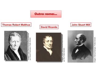 Outros nomes...
Thomas Robert Malthus
David Ricardo
John Stuart Mill
HISTÓRIA, 8º Ano do Ensino Fundamental
O Iluminismo
Imagem:
Autor
Desconhecido/Disponibilizada
por
Liberal
Freemason
Public
Domain
Imagem:
Autor
Desconhecido/Disponibilizada
por
Xtv/
Public
Domain
Imagem:
Samuel
Saenger
/
Public
Domain
 