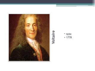Voltaire * 1694 + 1778