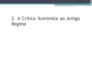 2. A Crítica iluminista ao Antigo Regime