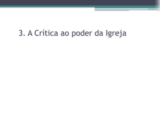 3. A Crítica ao poder da Igreja