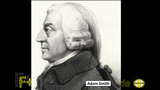 Adam Smith
 