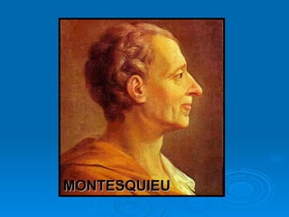 MONTESQUIEUMONTESQUIEU
 