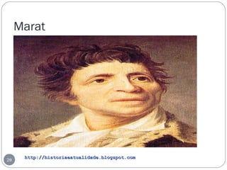 http://historiaeatualidade.blogspot.comhttp://historiaeatualidade.blogspot.com
Marat
28
 