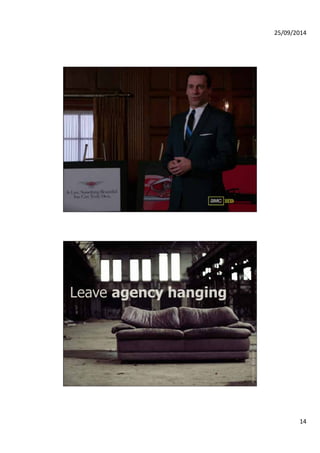 25/09/2014 
14 
Photo credit: 55Laney69 
Leave agency hanging 
 