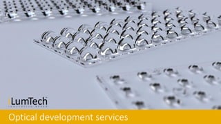 Optical development services
 