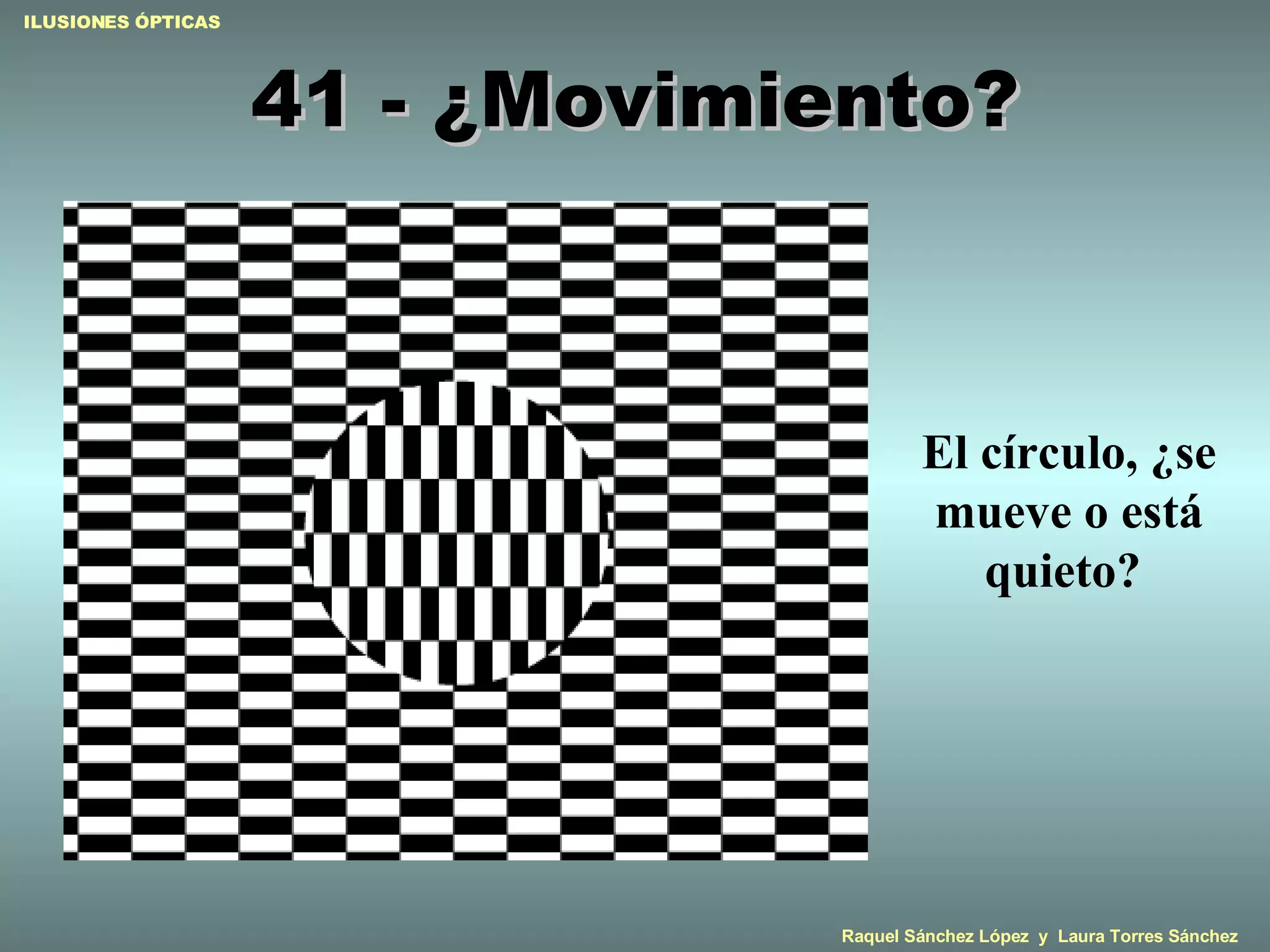 41 - ¿Movimiento? El círculo, ¿se mueve o está quieto?   