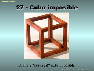 27 - Cubo imposible Bonito y "muy real" cubo imposible. 