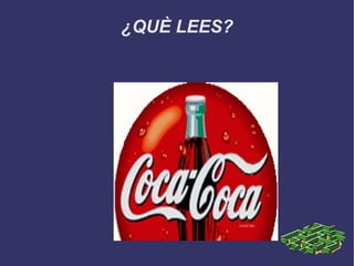 ¿QUÈ LEES? 
