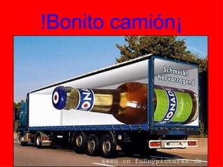 !Bonito camión¡ 