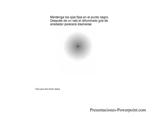Click para otra ilusión óptica Presentaciones -Powerpoint.com 