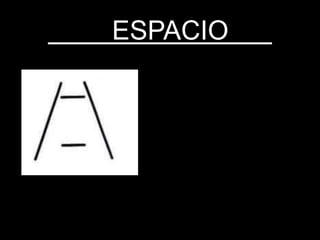 ESPACIO
 