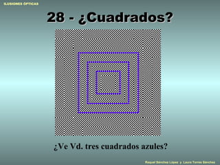 28 - ¿Cuadrados? ¿Ve Vd. tres cuadrados azules? 