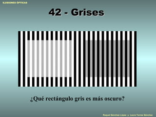 42 - Grises  ¿Qué rectángulo gris es más oscuro? 