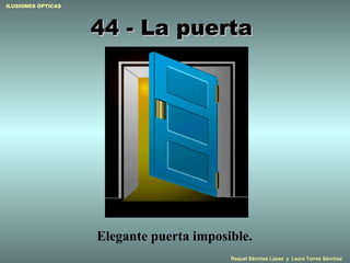 44 - La puerta  Elegante puerta imposible. 
