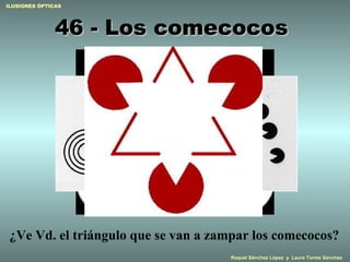 46 - Los comecocos  ¿Ve Vd. el triángulo que se van a zampar los comecocos? 