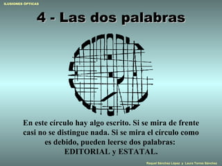 4 - Las dos palabras En este círculo hay algo escrito. Si se mira de frente casi no se distingue nada. Si se mira el círculo como es debido, pueden leerse dos palabras:  EDITORIAL y ESTATAL. 