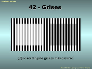 42 - Grises  ¿Qué rectángulo gris es más oscuro? 