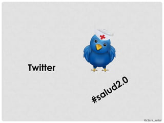 Twitter




          @clara_soler
 