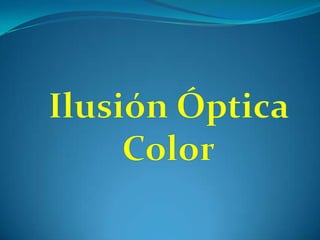 Ilusión Óptica  Color 