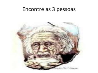 Encontre as 3 pessoas
 