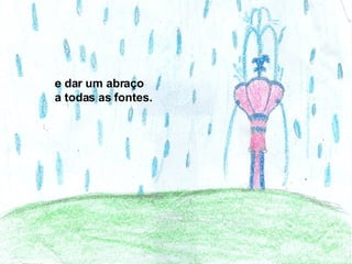 e dar um abraço  a todas as fontes.  