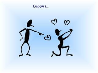 Emoções... 