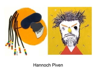 Hannoch Piven
 