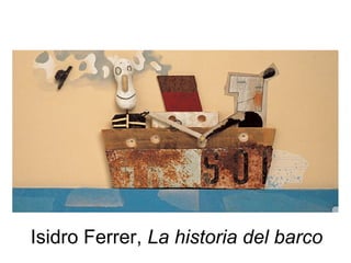 Isidro Ferrer, La historia del barco
 