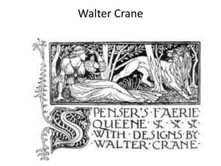 Walter Crane 
 