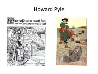 Howard Pyle 
 