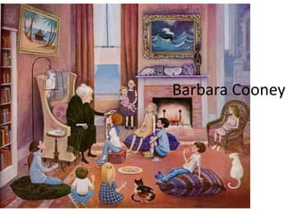 Barbara Cooney 
 