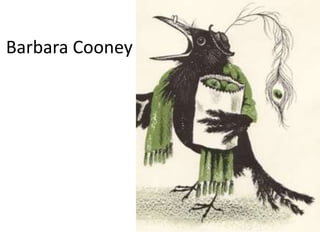Barbara Cooney 
 