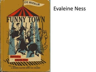 Evaleine Ness 
 
