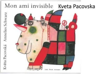 Kveta Pacovska 
 