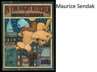 Maurice Sendak 
 
