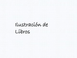 Ilustración de
Libros