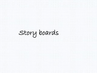 Story boards