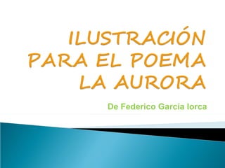 De Federico García lorca
 
