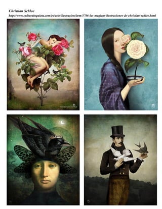 Christian Schloe
http://www.culturainquieta.com/es/arte/ilustracion/item/1706-las-magicas-ilustraciones-de-christian-schloe.html
 