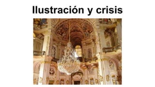 Ilustración y crisis
 