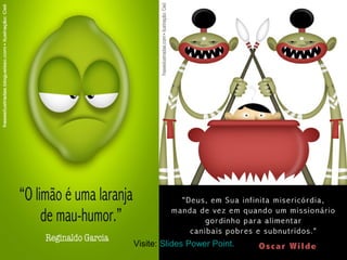 Visite:  Slides  Power Point . 