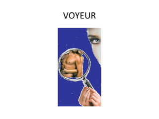 VOYEUR 