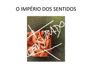 O IMPÉRIO DOS SENTIDOS 