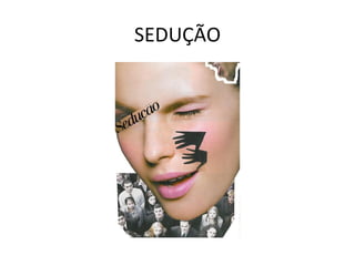 SEDUÇÃO 