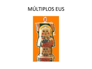MÚLTIPLOS EUS 