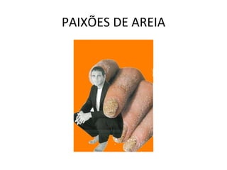 PAIXÕES DE AREIA 