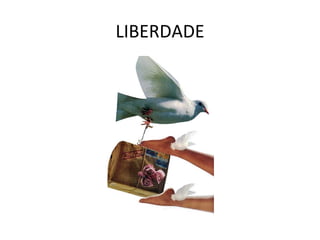 LIBERDADE 