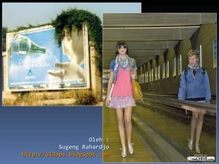 Oleh :
           Sugeng Rahardjo
http://u13aps.blogspot.com
 